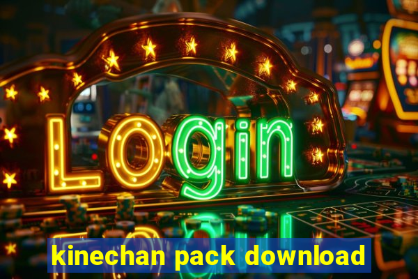 kinechan pack download